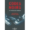 CODES NOIRS - 1RE ED. - DE L'ESCLAVAGE AUX ABOLITIONS