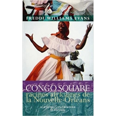 Congo Square - Racines africaines de la Nouvelle-Orléans