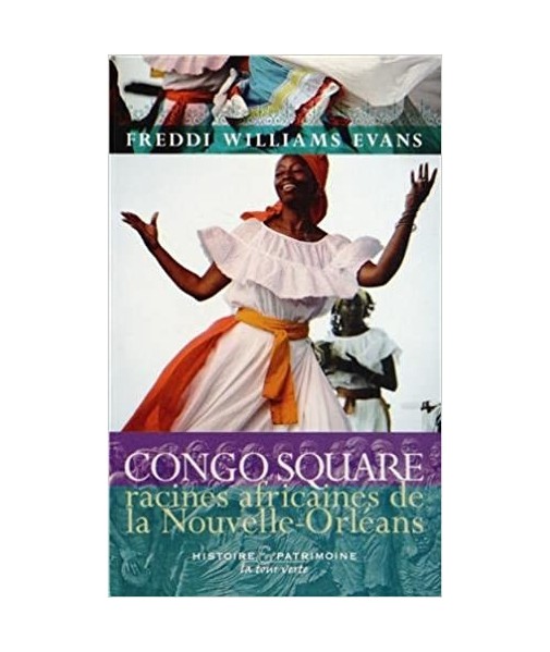 Congo Square - Racines africaines de la Nouvelle-Orléans