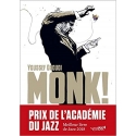 MONK ! Thelonious, Pannonica...                                    Une amitié, une révolution musicale
