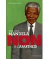 NELSON MANDELA - NON à l'apartheid