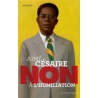 AIMÉ CÉSAIRE - NON à l'humiliation