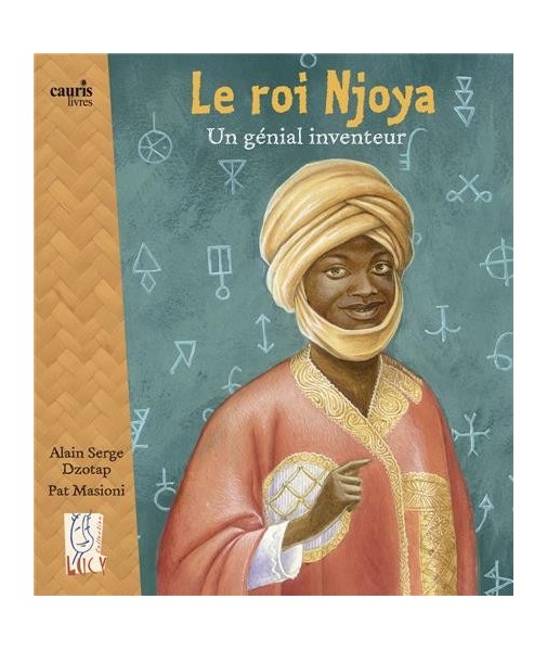 Le roi Njoya - Un génial inventeur