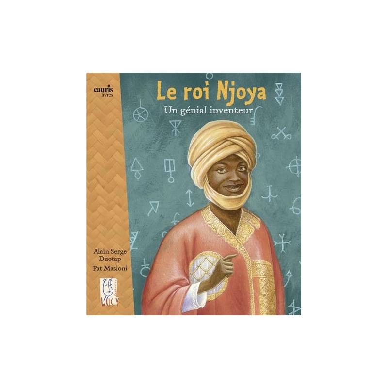 Le roi Njoya - Un génial inventeur