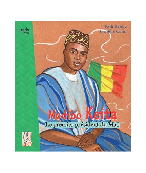 Modibo Keita - Le premier président du Mali