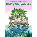 Tropiques toxiques - le scandale du chlordécone