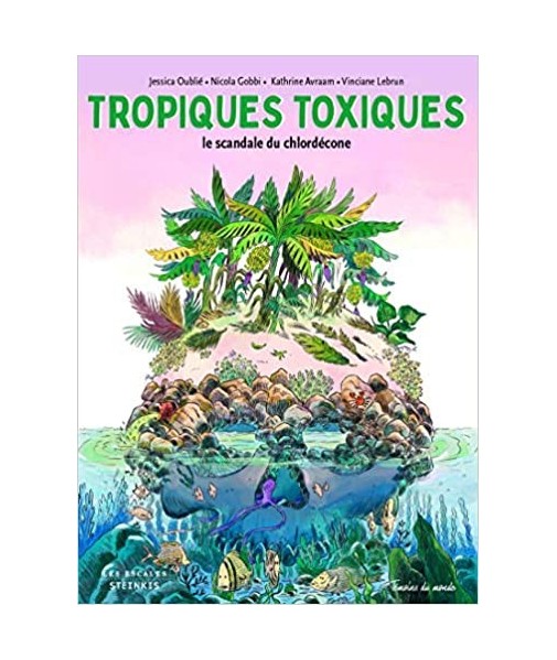 Tropiques toxiques - le scandale du chlordécone
