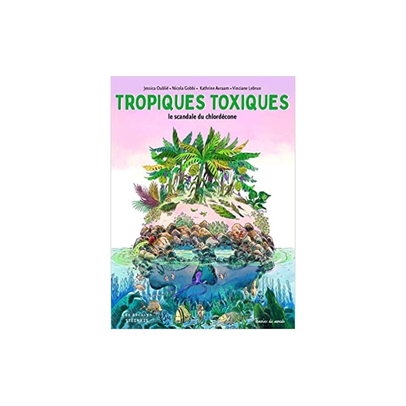 Tropiques toxiques - le scandale du chlordécone