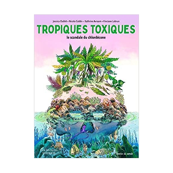 Tropiques toxiques - le scandale du chlordécone