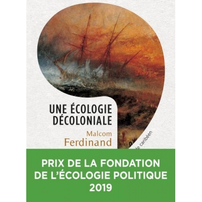 Une écologie décoloniale - Penser l'écologie depuis le monde caribéen