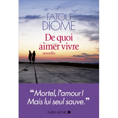 De quoi aimer vivre - Nouvelles