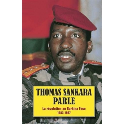 Thomas Sankara parle - La révolution au Burkina Faso 1983-1987