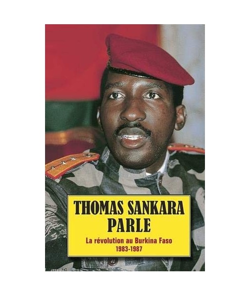 Thoma Sankara parle - La révolution au Burkina Faso 1983-1987