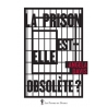 La prison est-elle obsolète ?