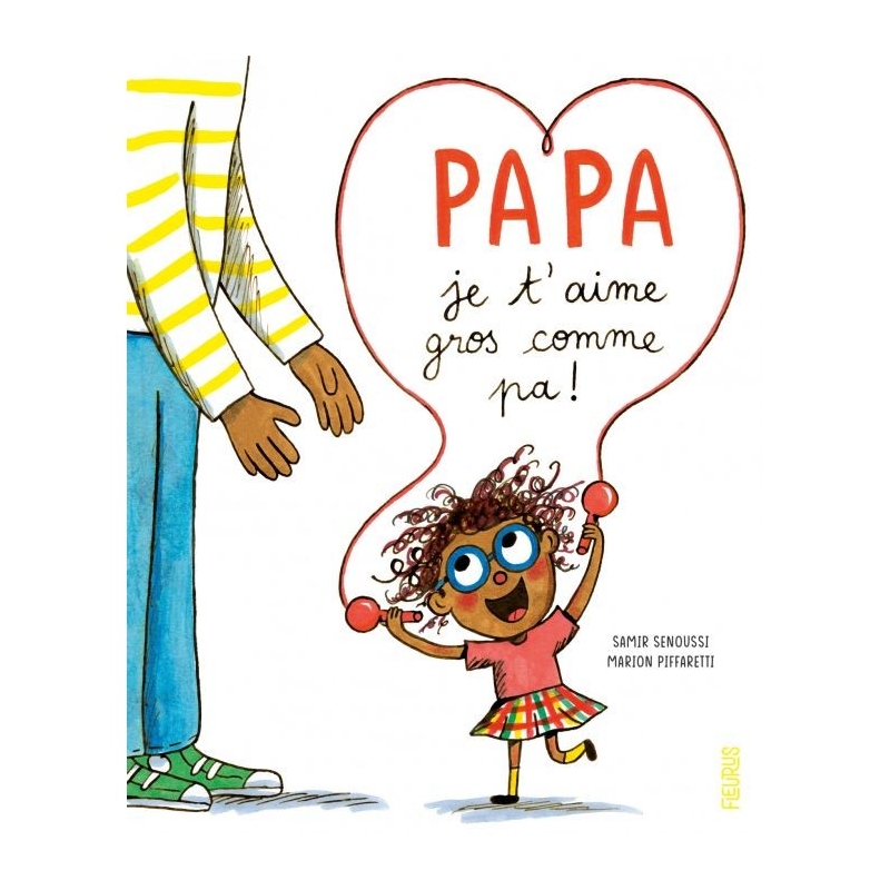 Papa je t'aime gros comme pa !