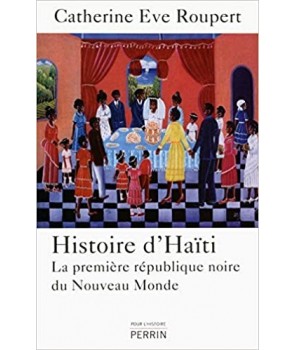 Histoire d'Haïti - La première république noire du Nouveau Monde