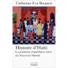 Histoire d'Haïti - La première république noire du Nouveau Monde