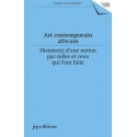 Art contemporain africain - Histoire(s) d\'une notion par celles et ceux qui l\'ont faite