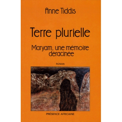 Terre plurielle, maryam, une mémoire déracinée