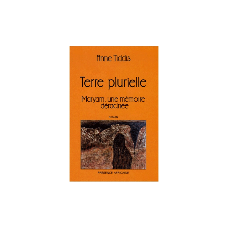 Terre plurielle, maryam, une mémoire déracinée