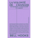 La volonté de changer - Les hommes, la masculinité et l\'amour