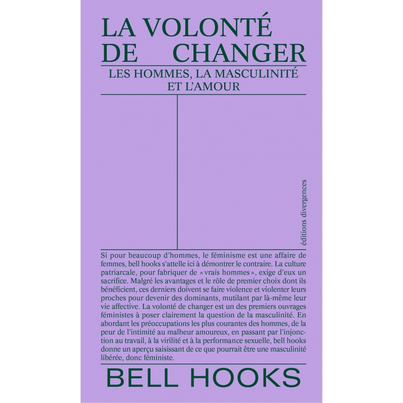 La volonté de changer - Les hommes, la masculinité et l'amour