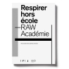 Respirer hors école / Breathing Out of School - Raw Académie