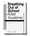 Respirer hors école / Breathing Out of School - Raw Académie