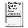 Respirer hors école / Breathing Out of School - Raw Académie