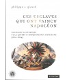 Ces esclaves qui ont vaincu Napoléon - Toussaint Louverture et la guerre d'indépendance haïtienne (1801-1804)