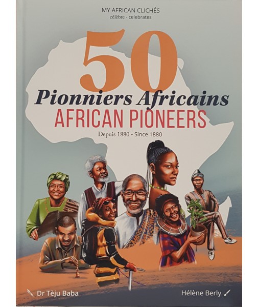 50 Pionniers Africains - 50 African Pioneers - Depuis 1880 - Since 1880