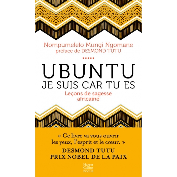 UBUNTU - Je suis car tu es - Leçons de sagesse africaine