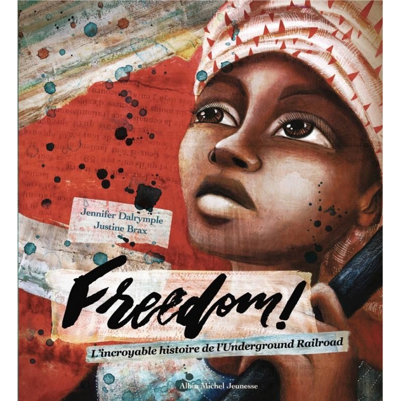 Freedom! l'incroyable histoire de l'Underground Railroad