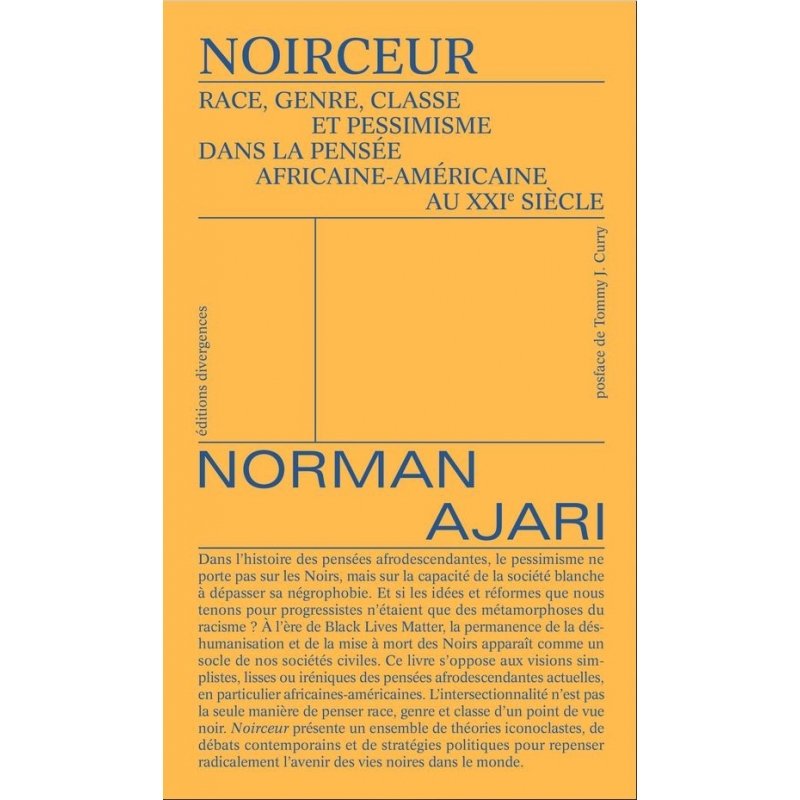 Noirceur - Race, genre, classe et pessimisme dans la pensée africaine-américaine au XXIe siècle