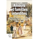 Amours et familles interdites - Blancs et Noirs à l\'île Bourbon (La Réunion) au temps de l\'escalavage (1665-1848)