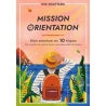 Mission orientation - Mon aventure en 10 étapes pour trouver ma voie et réussir mon choix métier-formation