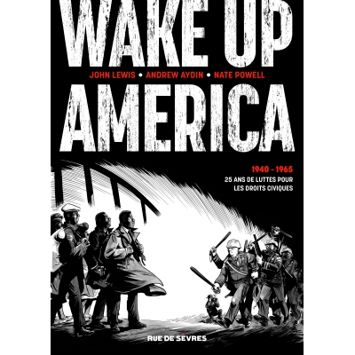 Wake up America - Intégrale- 1940-1965 - 25 ans de lutte pour les droits civiques