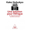 Une solution pour l'Afrique. Du néoprotectionnisme aux biens communs