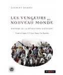 Les Vengeurs du Nouveau Monde - Histoire de la Révolution haïtienne (1791-1804)