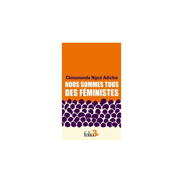 Nous sommes tous des féministes suivi de Le danger de l'histoire unique