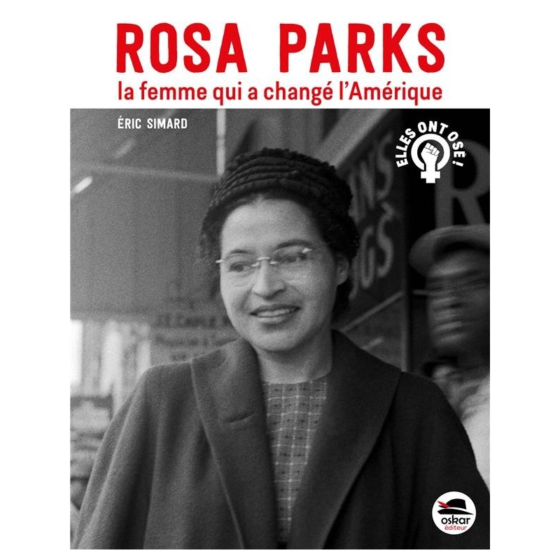 Rosa Parks, la femme qui a changé l'Amérique