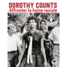 Dorothy Counts - Affronter la haine raciale