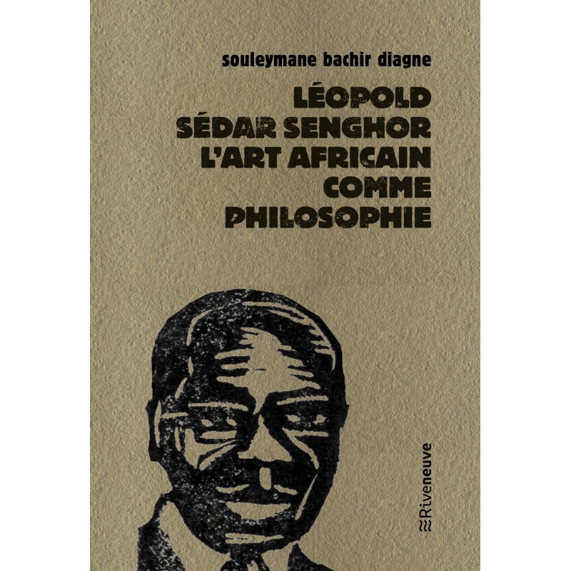 Léopold Sédar Senghor L'art africain comme philosophie