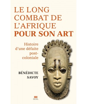 Le long combat de l'Afrique pour son art - Histoire d'une défaite postcoloniale