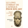 Le long combat de l'Afrique pour son art - Histoire d'une défaite postcoloniale