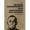 Les Bons ressentiments, Essai sur le malaise post-colonial