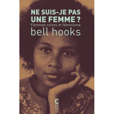 Ne suis-je pas une femme ? Femmes noires et féminisme