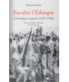 Envahir l'Éthiopie - L'ethnologue en guerre (1935-1936)