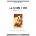 La société wolof - Tradition et changement : les systèmes d\'inégalité et de domination