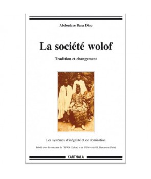 La société wolof - Tradition et changement : les systèmes d'inégalité et de domination